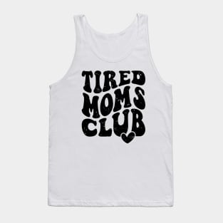 Tired Moms Club Mother's Day Funny Tank Top